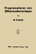 Cover-Bild zum Titel 'Programmieren von Ziffernrechenanlagen' von 'Walter Knödel'