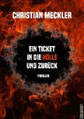 Cover-Bild zum Titel 'Ein Ticket in die Hölle und zurück' von 'Christian Meckler'