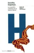 Cover-Bild zum Titel 'Escolta Espanya : la cuestión catalana en la época laboral' von 'Borja de Riquer i Permanyer'