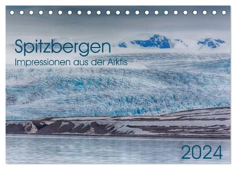 Spitzbergen - Impressionen aus der Arktis (Tischkalender 2024 DIN A5 quer), CALVENDO Monatskalender - Oliver Schwenn