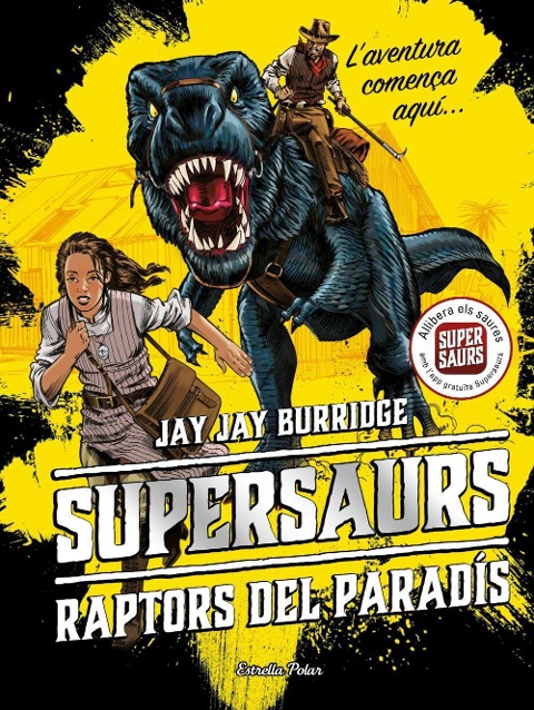 Supersaurs 1. Raptors del paradís - Jay Burridge