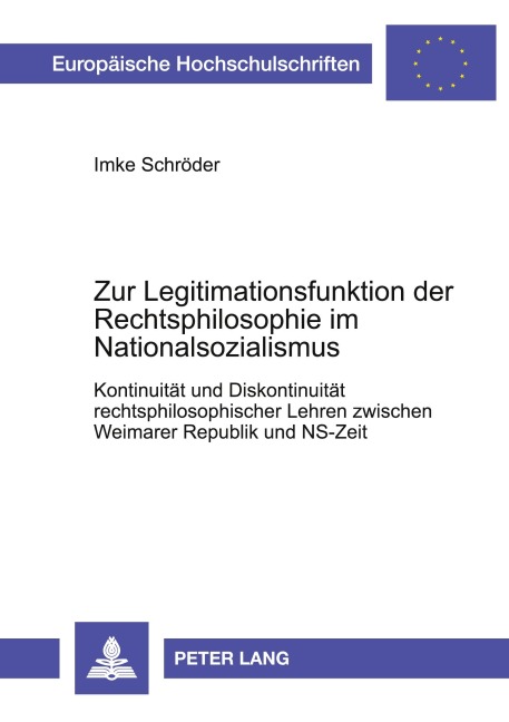 Zur Legitimationsfunktion der Rechtsphilosophie im Nationalsozialismus - Imke Schröder