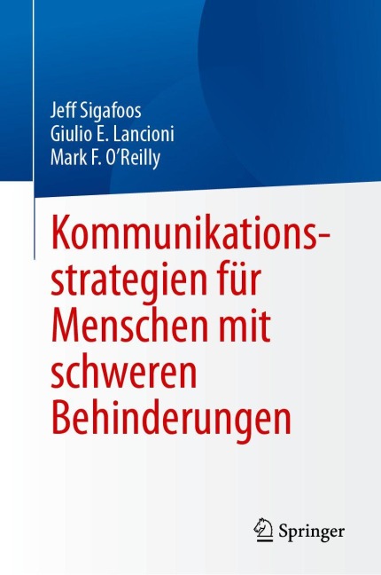 Kommunikationsstrategien für Menschen mit schweren Behinderungen - Jeff Sigafoos, Giulio E. Lancioni, Mark F. O'Reilly