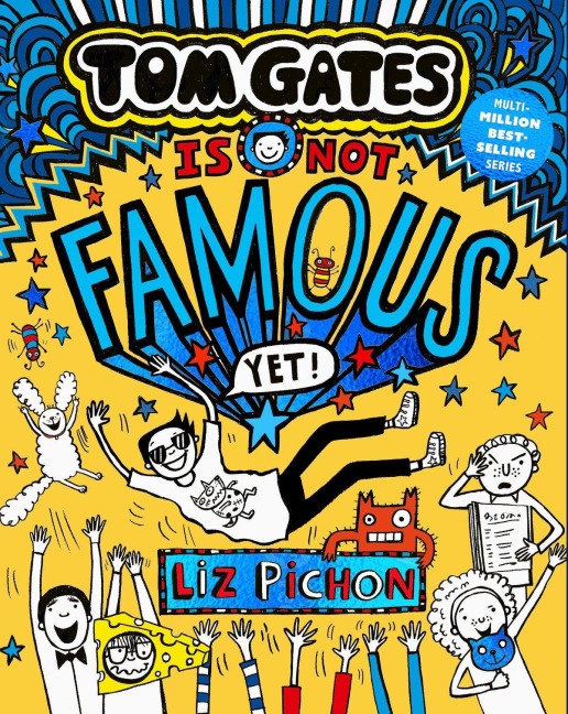 Tom Gates Is Not Famous (Yet) (Book 25) - Liz Pichon