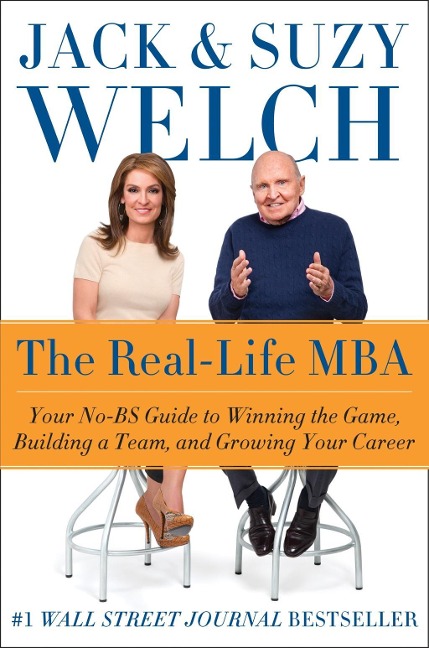 The Real-Life MBA - Jack Welch, Suzy Welch