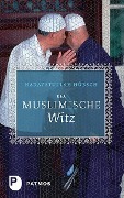 Cover-Bild zum Titel 'Der muslimische Witz' von 'Hadayatullah Hübsch'