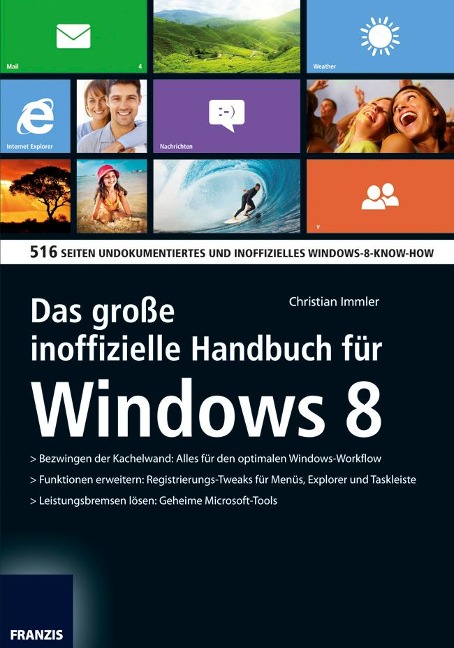 Das große inoffizielle Handbuch für Windows 8 - Christian Immler