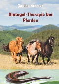 Cover-Bild zum Titel 'Blutegel-Therapie bei Pferden' von 'Sabine Krämer'
