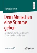 Cover-Bild zum Titel 'Dem Menschen eine Stimme geben' von 'Franziskus Knoll'