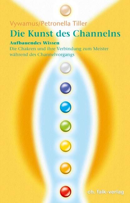 Die Kunst des Channelns Teil 2. - Vywamus, Petronella Tiller