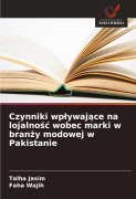 Cover-Bild zum Titel 'Czynniki wp¿ywaj¿ce na lojalno¿¿ wobec marki w bran¿y modowej w Pakistanie' von 'Talha Jasim, Faha Wajih'
