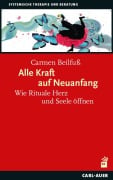 Cover-Bild zum Titel 'Alle Kraft auf Neuanfang' von 'Carmen Beilfuß'