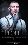 Cover-Bild zum Titel 'Desperate People (Mergers & Acquisitions, #5)' von 'C. D. Gorri'
