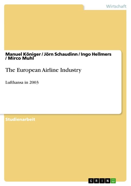 The European Airline Industry - Manuel Königer, Jörn Schaudinn, Ingo Hellmers, Mirco Muhl