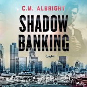 Cover-Bild zum Titel 'Shadow Banking' von 'C. M. Albright'