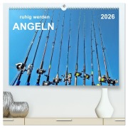 Ruhig werden - Angeln (hochwertiger Premium Wandkalender 2026 DIN A2 quer), Kunstdruck in Hochglanz - Peter Roder