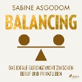 Cover-Bild zum Titel 'Balancing - Das ideale Gleichgewicht zwischen Beruf und Privatleben' von 'Sabine Asgodom'