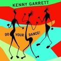 Do Your Dance! - Kenny Garrett