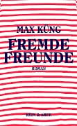 Cover-Bild zum Titel 'Fremde Freunde' von 'Max Küng'