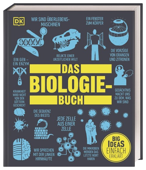 Big Ideas. Das Biologie-Buch - Tim Harris, Robert Dinwiddie, Derek Harvey, Steve Parker, Robert Snedden