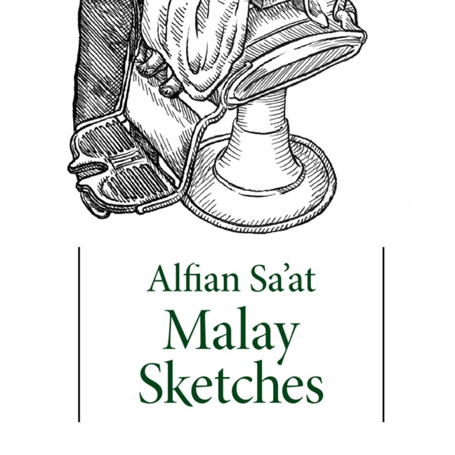 Malay Sketches - Alfian Sa'At