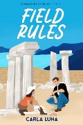 Field Rules (Romancing the Ruins, #1) - Carla Luna