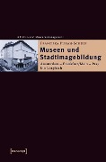 Cover-Bild zum Titel 'Museen und Stadtimagebildung' von 'Franziska Puhan-Schulz'