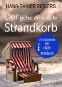 Cover-Bild zum Titel 'Der geheimnisvolle Strandkorb. Kinder-Ostfrieslandkrimi zum Miträtseln!' von 'Hans-Rainer Riekers'