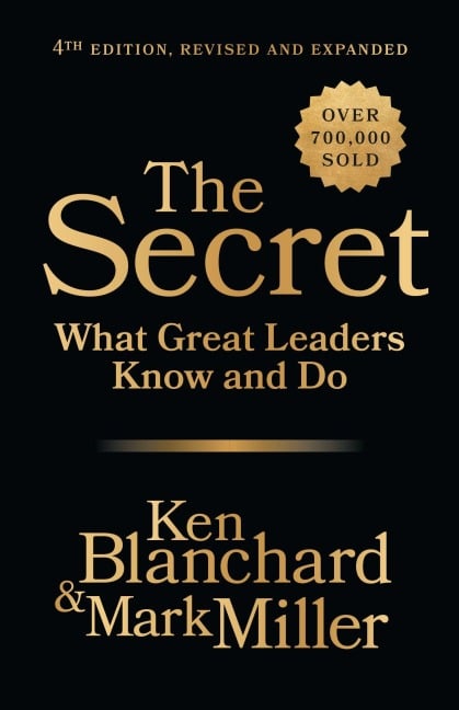 The Secret, 4th Edition, Revised and Expanded - Ken Blanchard, Mark Miller