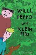 Cover-Bild zum Titel 'Willi, Peppo und Klein Fibs' von 'Thomas Scherer'