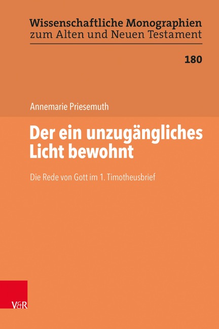 Der ein unzugängliches Licht bewohnt - Annemarie Priesemuth