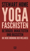 Cover-Bild zum Titel 'Yoga Faschisten' von 'Stewart Home'
