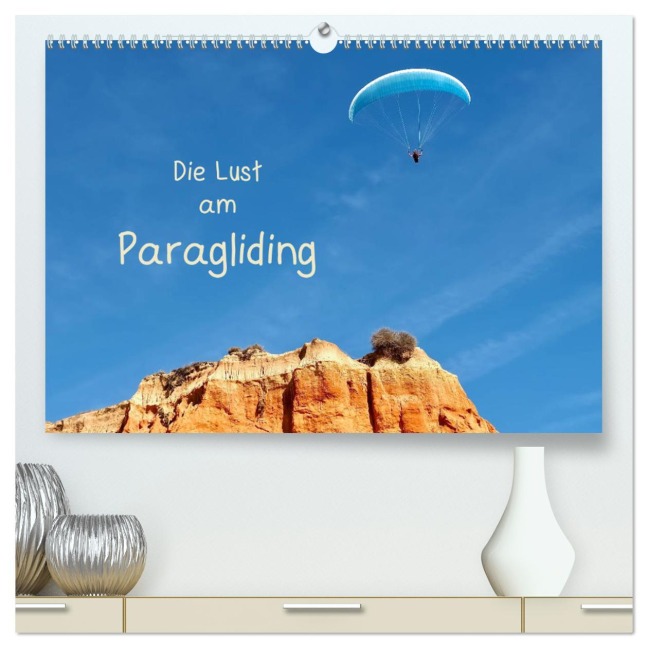 Die Lust am Paragliding (hochwertiger Premium Wandkalender 2025 DIN A2 quer), Kunstdruck in Hochglanz - Marion Meyer (c) Stimmungsbilder1