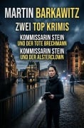 Cover-Bild zum Titel 'Zwei Top Krimis: Kommissarin Stein und der tote Brechmann / Kommissarin Stein und der Alsterclown' von 'Martin Barkawitz'