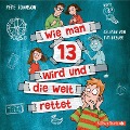 Cover-Bild zum Titel 'Wie man 13 wird und die Welt rettet (Wie man 13 wird 3)' von 'Pete Johnson'