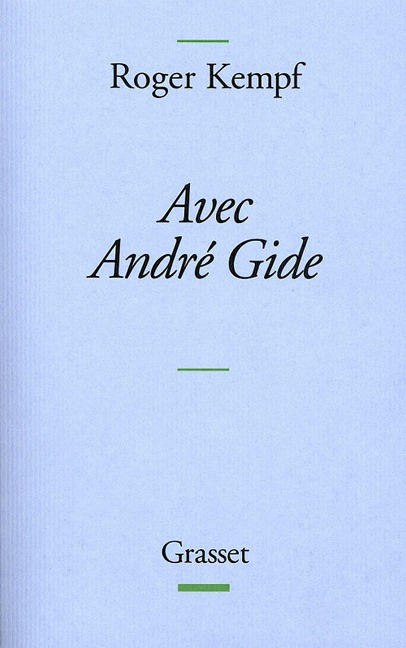 Avec André Gide - Roger Kempf