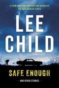 Cover-Bild zum Titel 'Safe Enough' von 'Lee Child'