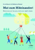 Mut zum Miteinander! - Heidi Rauch, Wolfgang Eckart