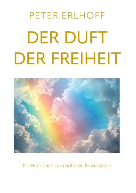 Der Duft der Freiheit - Peter Erlhoff