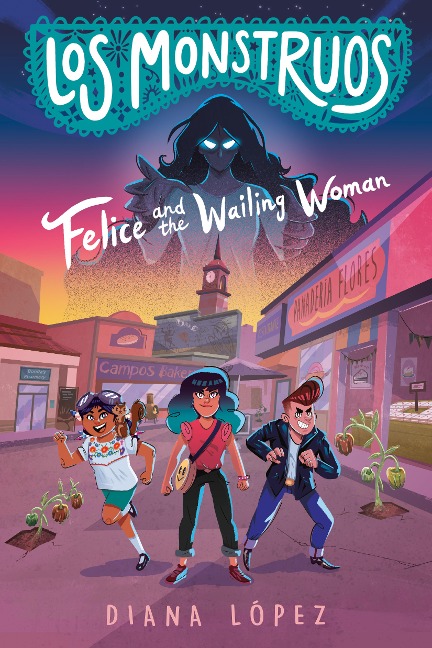 Los Monstruos: Felice and the Wailing Woman - Diana López