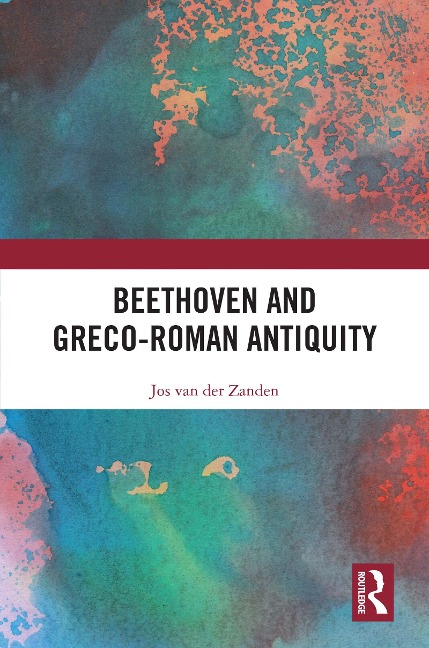 Beethoven and Greco-Roman Antiquity - Jos van der Zanden