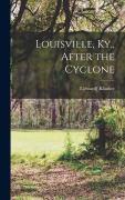 Cover-Bild zum Titel 'Louisville, Ky., After the Cyclone' von 'E[dward] Klauber'