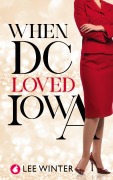 Cover-Bild zum Titel 'When DC Loved Iowa' von 'Lee Winter'