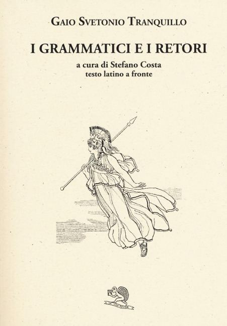 I grammatici e i retori. Testo latino a fronte - C. Tranquillo Svetonio