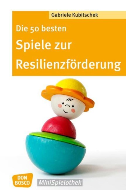 Die 50 besten Spiele zur Resilienzförderung - Gabriele Kubitschek