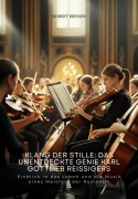 Cover-Bild zum Titel 'Klang der Stille: Das unentdeckte Genie Karl Gottlieb Reissigers' von 'Robert Bresser'