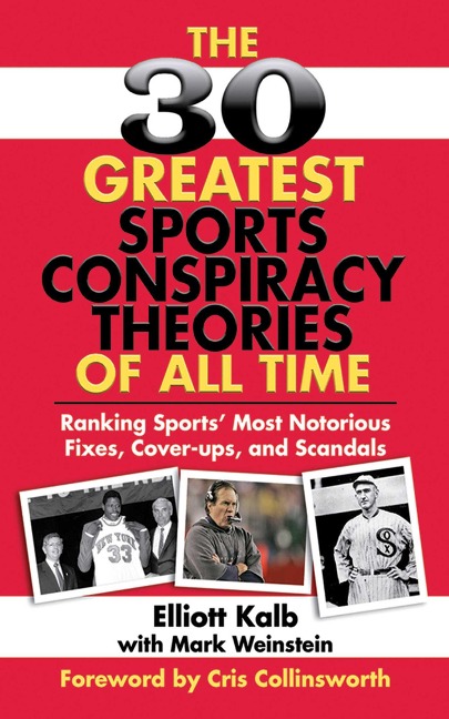 The 30 Greatest Sports Conspiracy Theories of All-Time - Elliott Kalb
