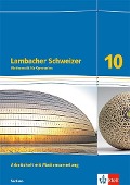 Lambacher Schweizer Mathematik 10. Arbeitsheft mit Mediensammlung plus Lösungsheft Klasse 10. Ausgabe Sachsen - 