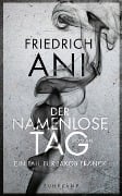 Der namenlose Tag - Friedrich Ani
