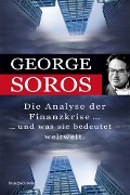 Cover-Bild zum Titel 'Die Analyse der Finanzkrise ...und was sie bedeutet - weltweit.' von 'George Soros'